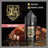  Sweet Tobacco ( Thuốc Lá Caramel ) By This Is Salts Salt Nic 