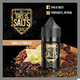  Vanilla Tobacco ( Thuốc Lá Vani ) By This Is Salts Salt Nic 