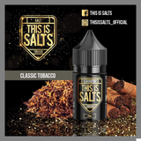  Classic Tobacco ( Thuốc Lá Truyền Thống ) By This Is Salts Salt Nic 