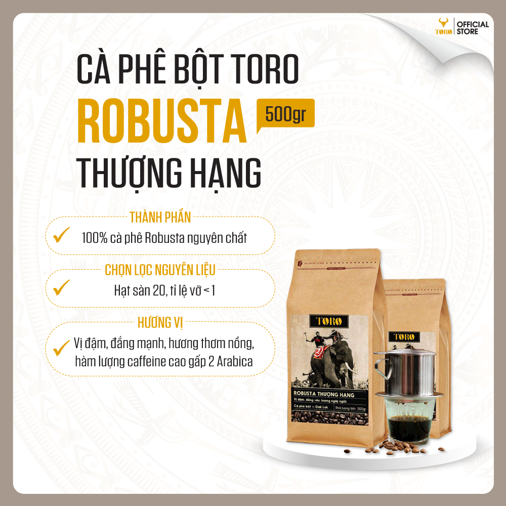 Cà Phê Bột Toro Robusta Thượng Hạng Nguyên Chất 100% - Gói 500gr