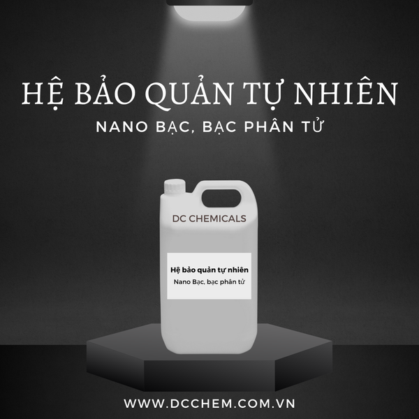  Nano Bạc, bạc phân tử-Hệ bảo quản tự nhiên 