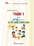  TOÁN 1 - Em trải nghiệm về: VỊ TRÍ TRONG KHÔNG GIAN 