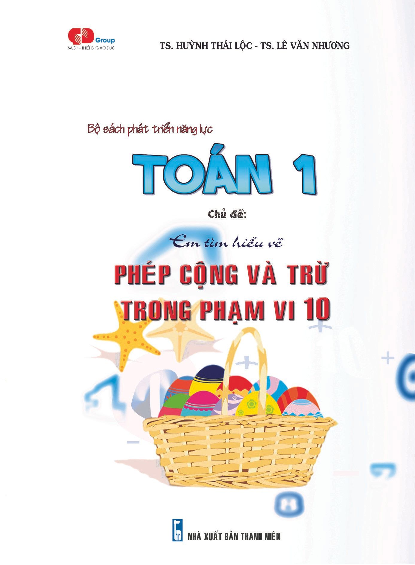  TOÁN 1: Em tìm hiểu về PHÉP CỘNG VÀ TRỪ TRONG PHẠM VI 10 