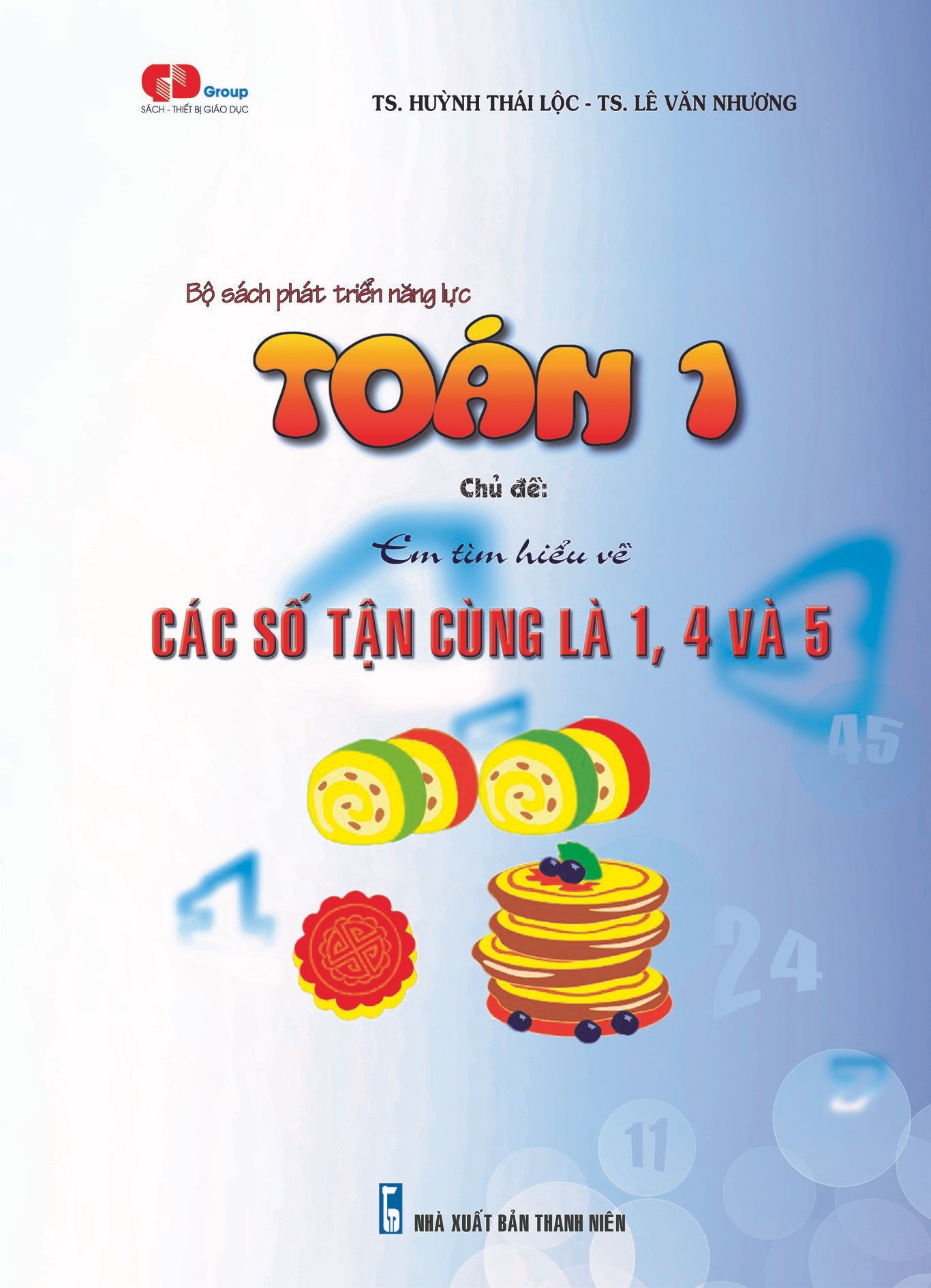  TOÁN 1 - Em tìm hiểu về: CÁC SỐ TẬN CÙNG LÀ 1, 4, 5 