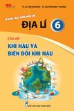  ĐỊA LÝ 6 - Chủ đề: KHÍ HẬU VÀ BIẾN ĐỔI KHÍ HẬU 