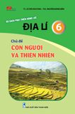  ĐỊA LÝ 6 - Chủ đề: CON NGƯỜI VÀ THIÊN NHIÊN 