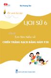  Em tìm hiểu về: CHIẾN THẮNG BẠCH ĐĂNG NĂM 938 