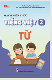  Mạch kiến thức tiếng Việt 2: TỪ 