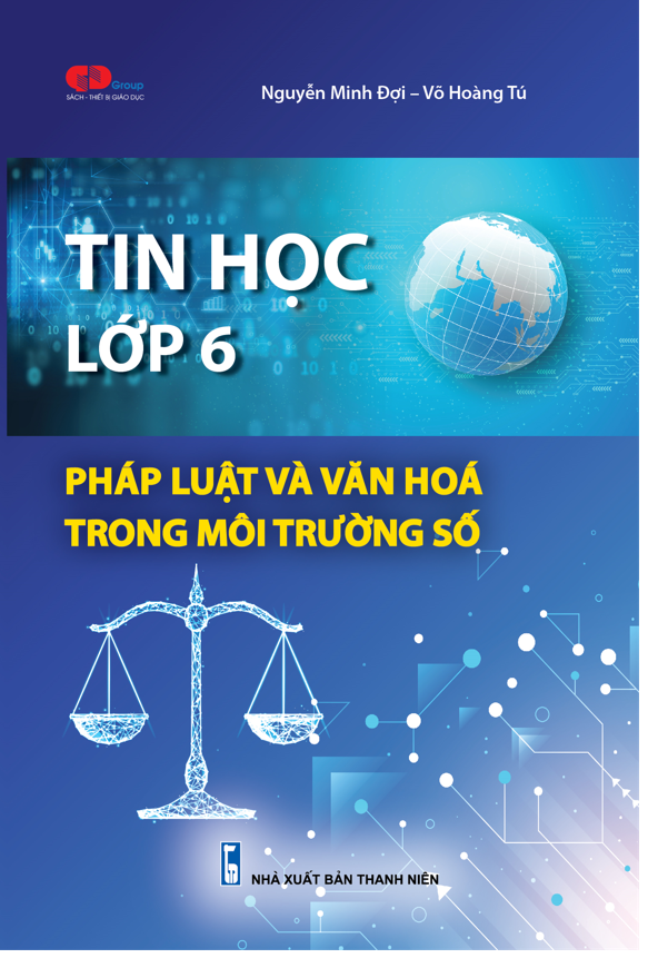  Tin học Lớp 6- Pháp luật và văn hoá trong môi trường số 