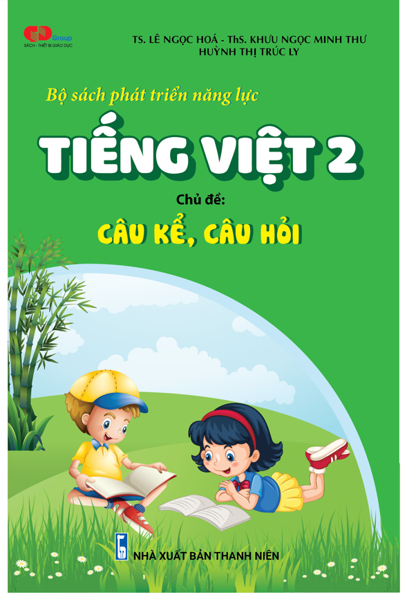  Bộ sách phát triển năng lực Tiếng Việt 2. Chủ đề: CÂU KỂ, CÂU HỎI 