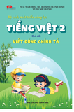  Bộ sách phát triển năng lực Tiếng Việt 2. Chủ đề: VIẾT ĐÚNG CHÍNH TẢ 