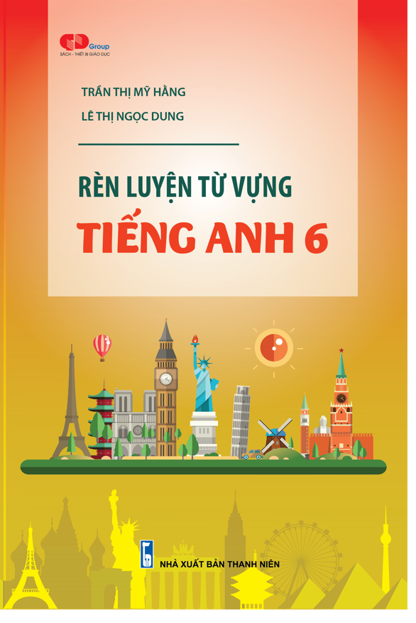  Rèn luyện từ vựng tiếng Anh 6 