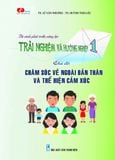  TRẢI NGHIỆM & HƯỚNG NGHIỆP 1 - Chủ đề CHĂM SÓC VẺ BỀ NGOÀI BẢN THÂN VÀ THỂ HIỆN CẢM XÚC 