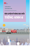  Rèn luyện kỹ năng đọc hiểu tiếng Anh 6 