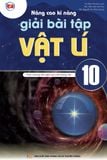  VẬT LÍ 10: NÂNG CAO KĨ NĂNG GIẢI BÀI TẬP VẬT LÍ 