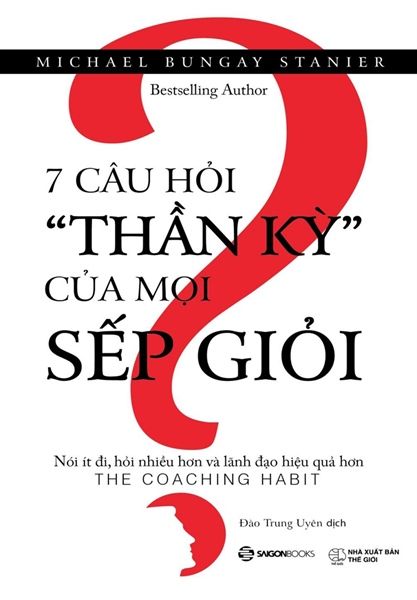 7 Câu Hỏi Thần Kỳ Của Mọi Sếp - Stanier