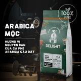  ARABICA MỘC | CÀ PHÊ RANG MỘC CẦU ĐẤT - ĐÀ LẠT 