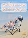  Ghế dã ngoại xếp gọn, ghế lười, ghế ngả lưng thư giãn cắm trại ngoài trời 