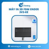  MÁY IN 3D FDM ENDER 3V3-KE 