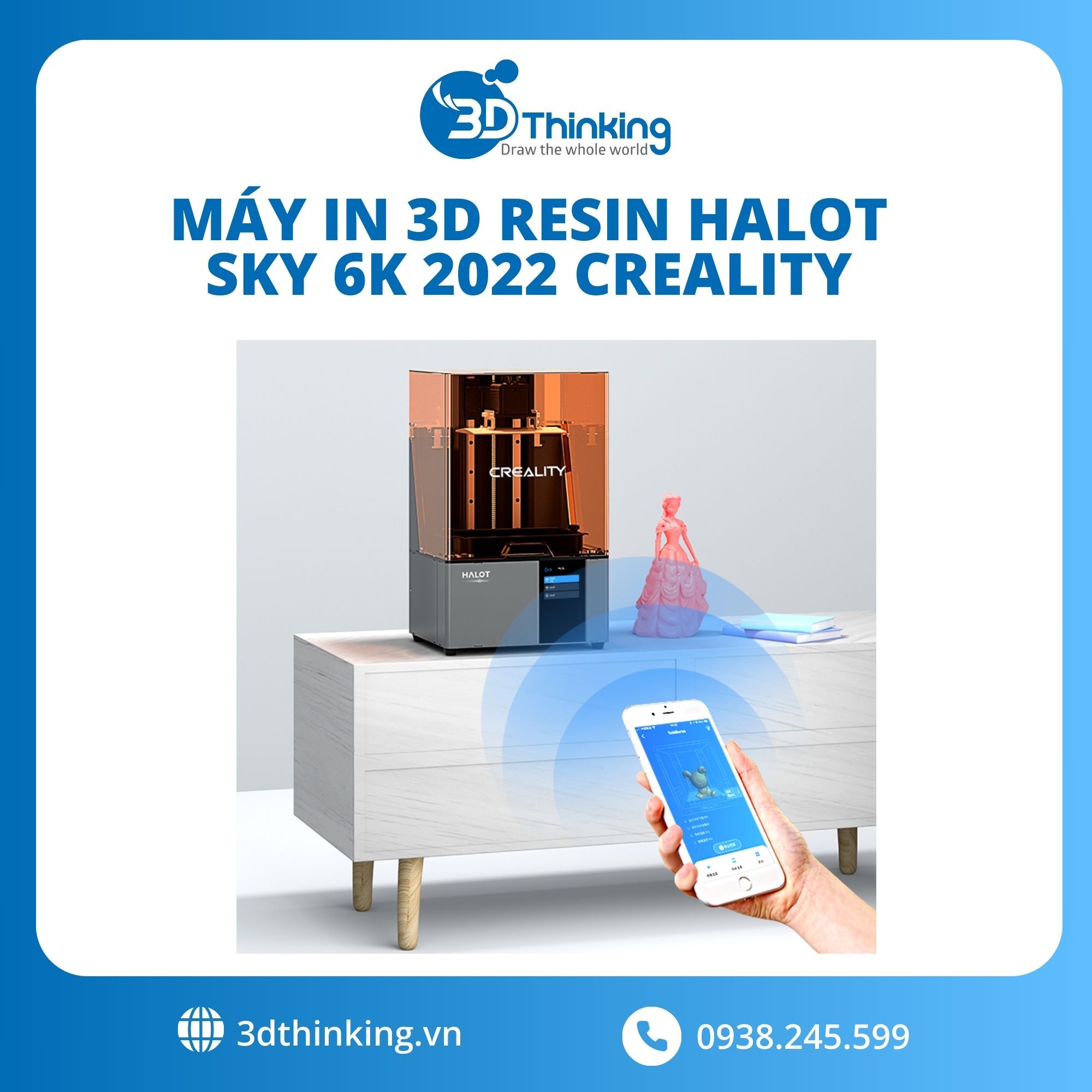 MÁY IN 3D RESIN HALOT SKY 6K 2022 CREALITY – CÔNG TY TNHH 3D THINKING