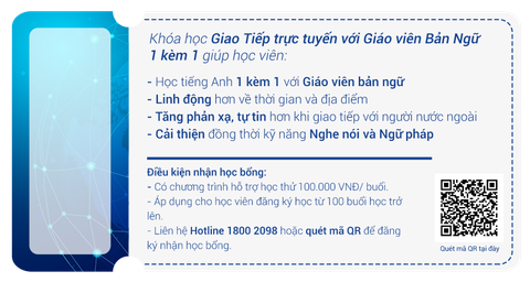  KHÓA HỌC GIAO TIẾP TRỰC TUYẾN VỚI GIẢO VIÊN BẢN NGỮ 1:1 