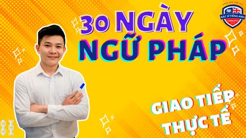  KHÓA HỌC NGỮ PHÁP THÔNG DỤNG TRONG TIẾNG ANH 
