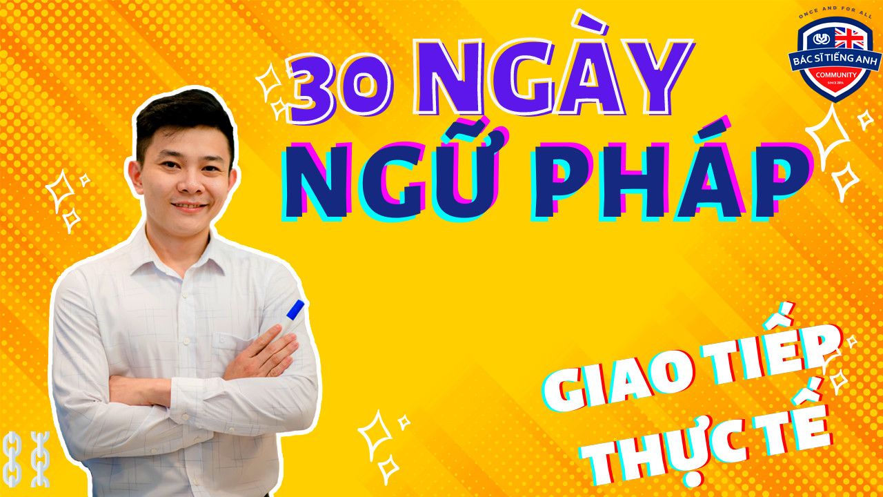  KHÓA HỌC NGỮ PHÁP THÔNG DỤNG TRONG TIẾNG ANH 