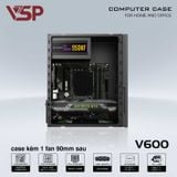  Thùng máy văn phòng VSP V600 | Kèm sẵn 1 fan 90mm, thép 0.8mm 