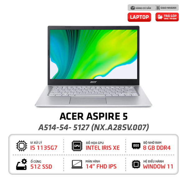 Laptop Acer Aspire 5 A514-54- 5127 NX.A28SV.007 | Chính hãng- Giá rẻ ...