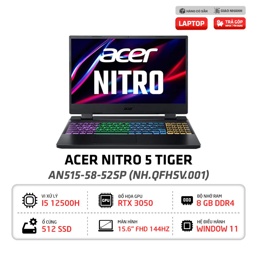 Laptop Acer Nitro 5 Tiger AN515-58-52SP (NH.QFHSV.001) I5-12500H | RTX 3050 4G | RAM 8G | SSD 512G | Win11 | RGB Keyboard | 15.6 inch FHD IPS 144Hz | Obsidian Black