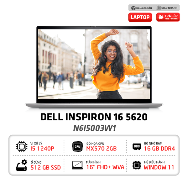  Laptop Dell Inspiron 16 5620 N6I5003W1 i5- 1240P | RAM 16GB | SSD 512GB | 16 inch FHD+ | MX570 2GB | OfficeHS | Win11 | Bạc 