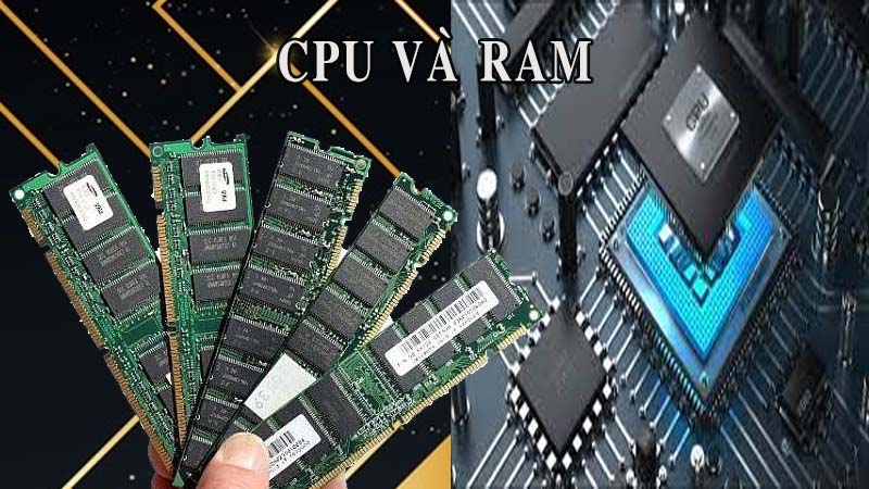 CPU và RAM 