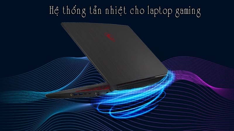 Tản nhiệt tốt giúp laptop sử dụng lâu hơn và bền bỉ hơn