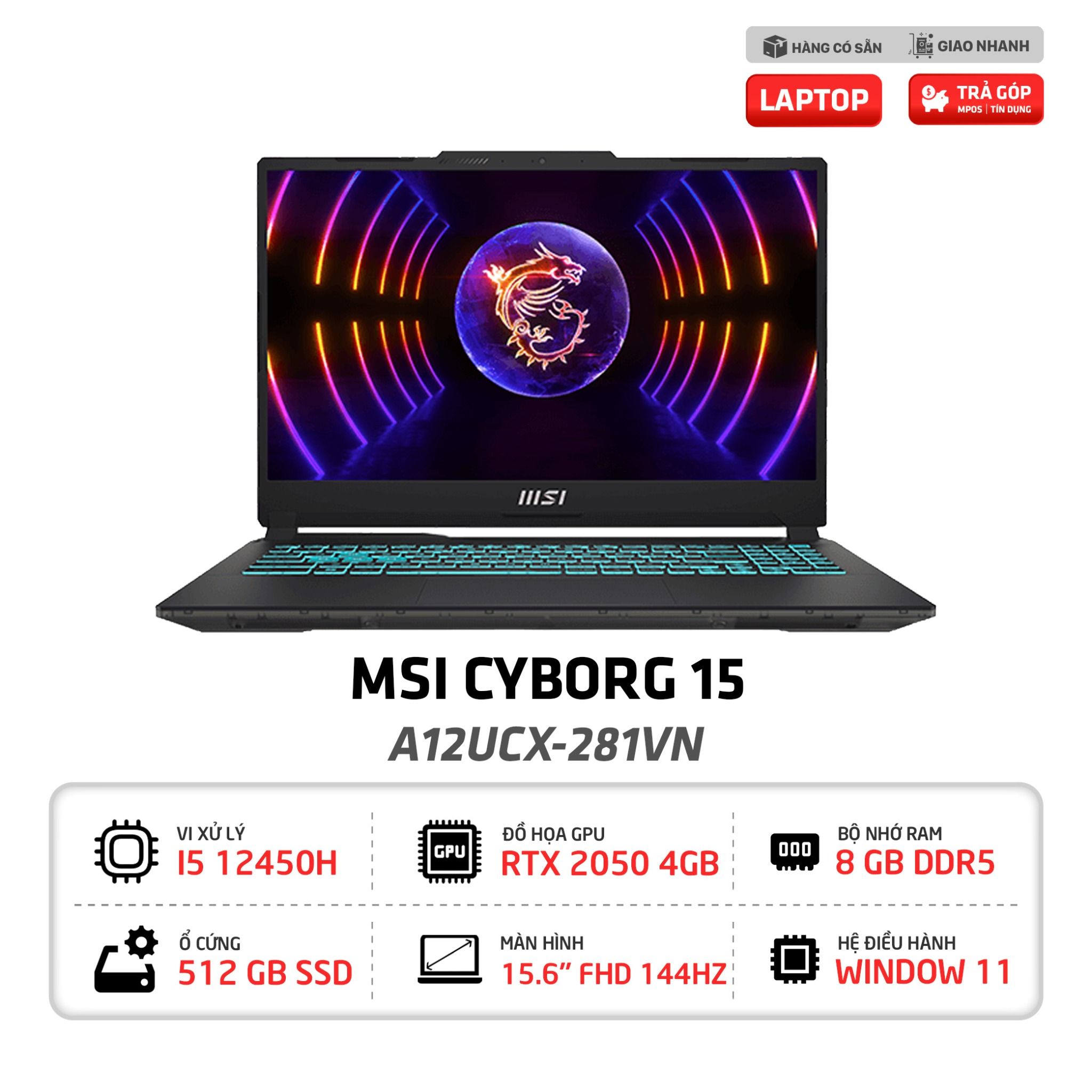 Laptop Gaming MSI Cyborg 15 A12UCX 281VN | i5-12450H | 8GB | 512GB SSD | RTX 2050 4GB |15.6 inch FHD | Win11 | Balô (Đen)