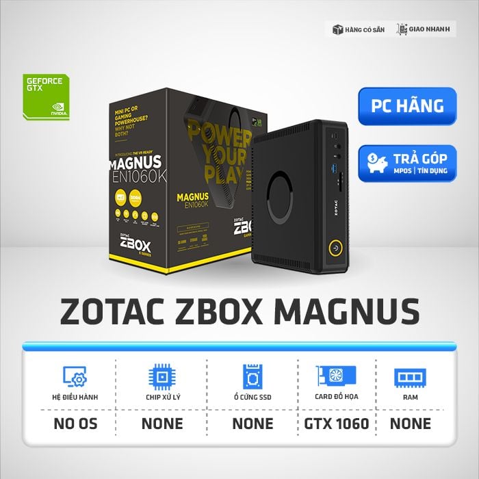 Mini PC Zotac ZBOX Magnus EN1060K Gaming Barebone (GeForce® GTX 1060/ Chưa kèm CPU-RAM-SSD)