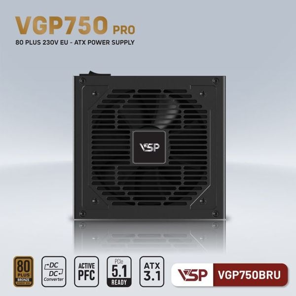  Nguồn máy tính Vsp Vgp 750W Pro Bronze Atxb.1 Pcie5.1 (230V) | Non Modular, ATX 