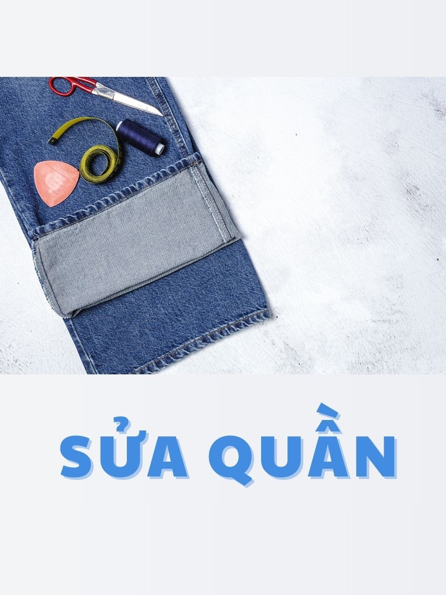  EDIT , SỬA QUẦN 