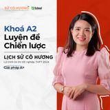  KHOÁ A2: LUYỆN ĐỀ CHIẾN LƯỢC 2024 - MÔN LỊCH SỬ 