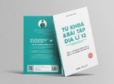 (TẬP 1) TỪ KHÓA VÀ BÀI TẬP ĐỊA LÍ 12 ÔN THI TỐT NGHIỆP THPT, ĐGNL THEO CHƯƠNG TRÌNH GDPT MỚI 