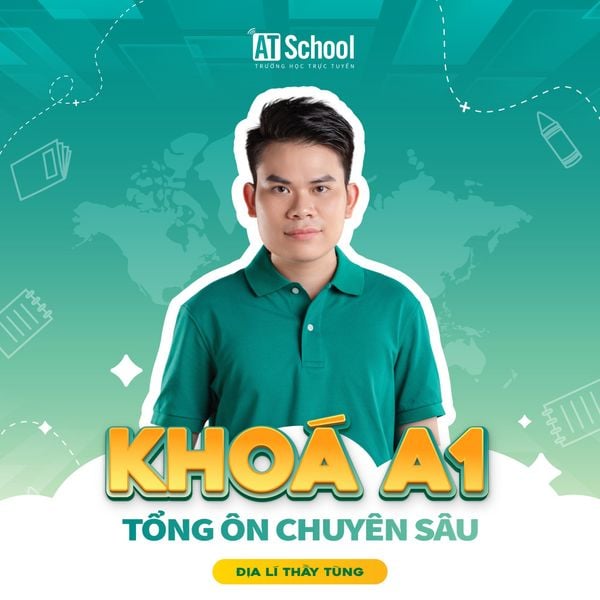 KHOÁ A1: TỔNG ÔN CHUYÊN SÂU 2026 - MÔN ĐỊA LÍ 