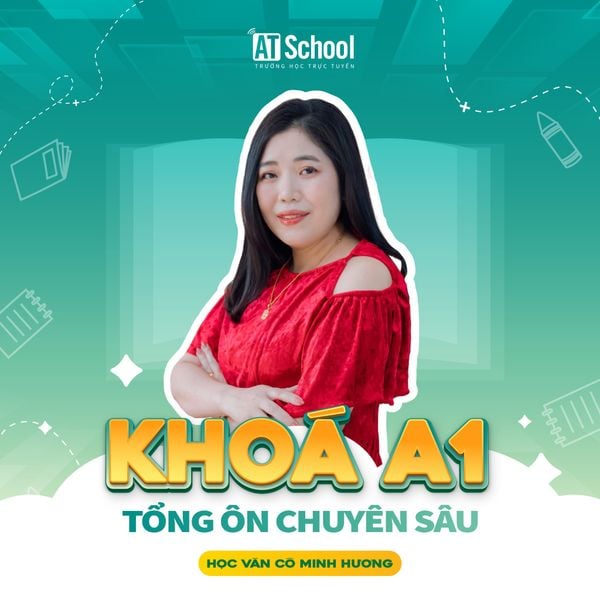  KHOÁ A1: TỔNG ÔN CHUYÊN SÂU 2026 - MÔN NGỮ VĂN 