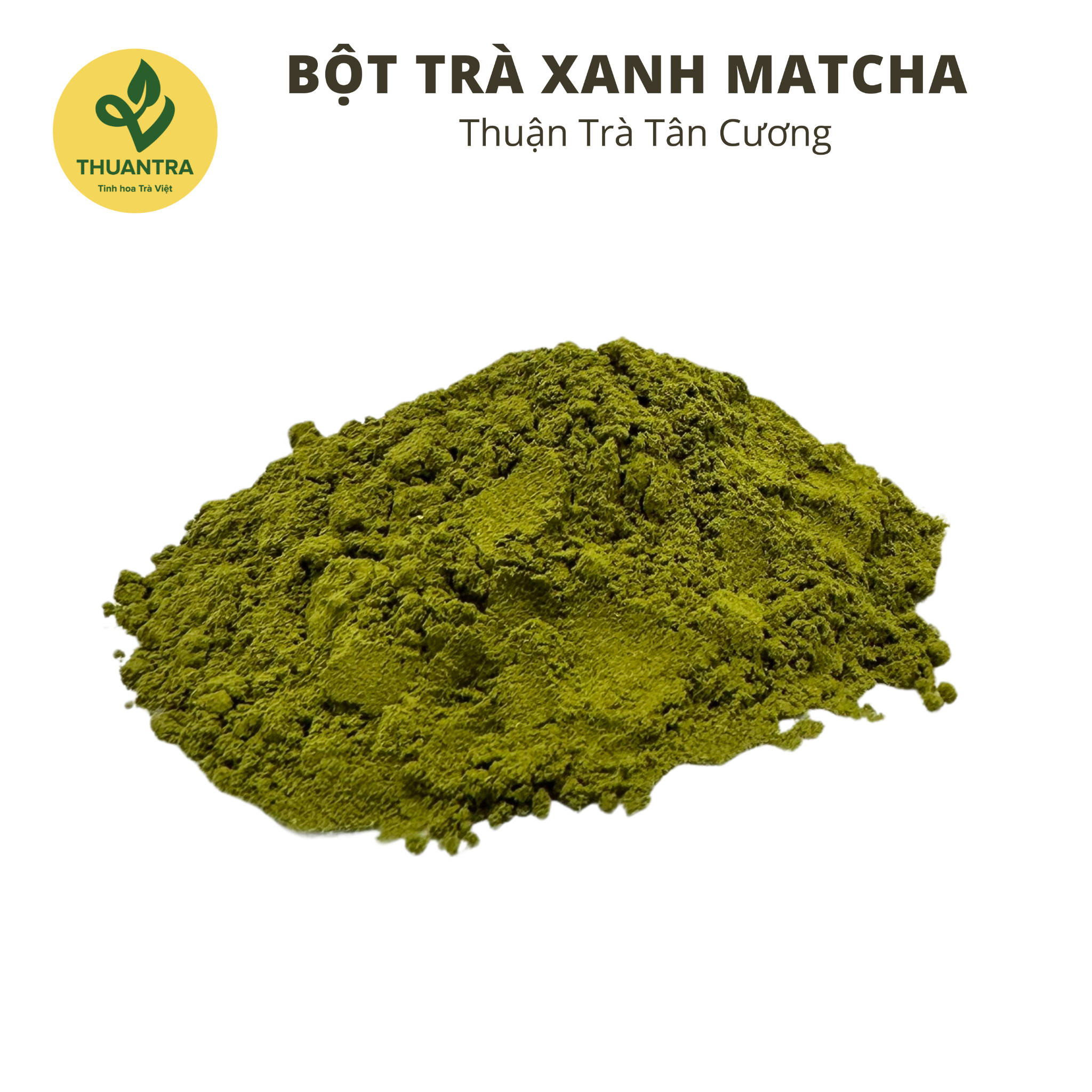  Bột trà xanh Matcha - Thuận Trà Tân Cương - Trà Thái Nguyên chuẩn VietGap 