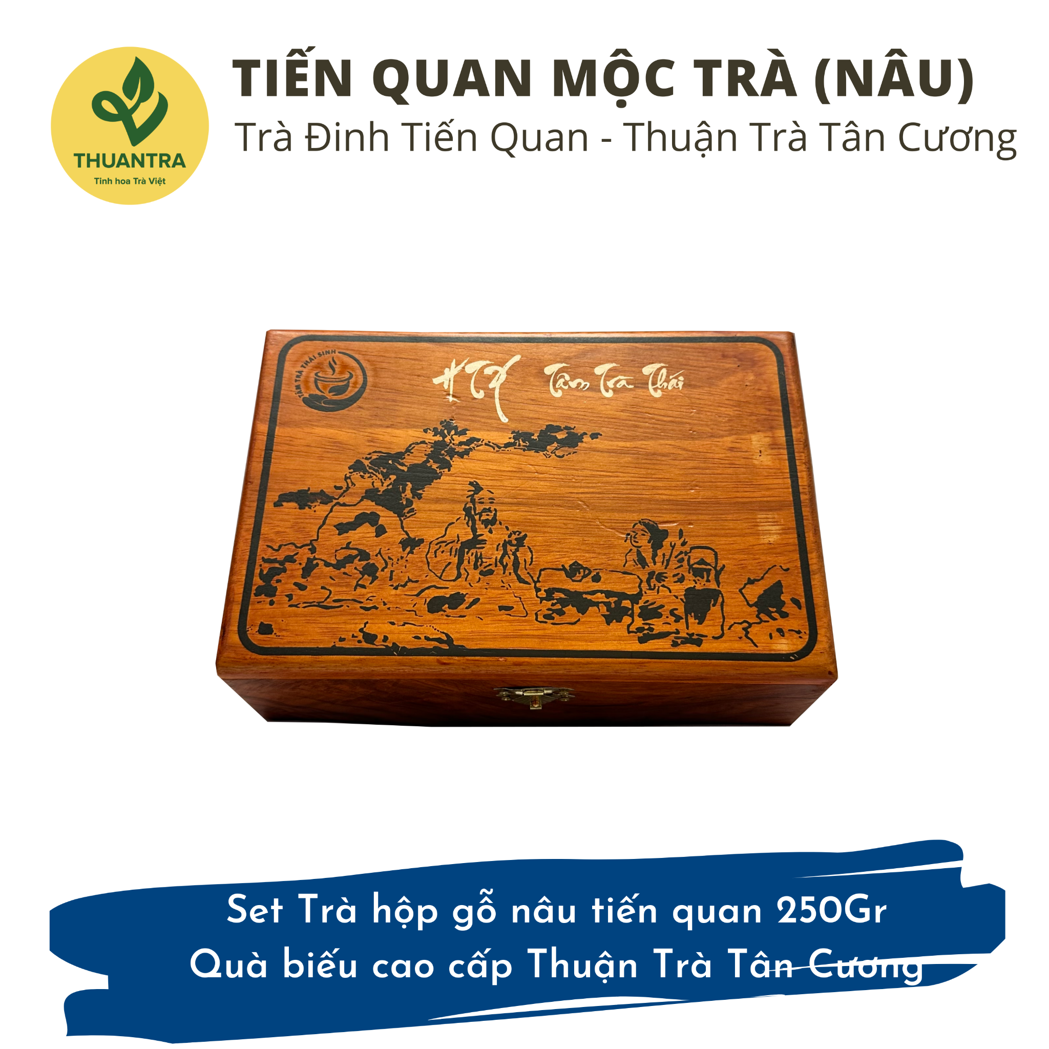  Tiến quan Mộc Trà (nâu/đen) - Set Trà hộp gỗ tiến quan 250Gr - Quà biếu cao cấp Thuận Trà Tân Cương 