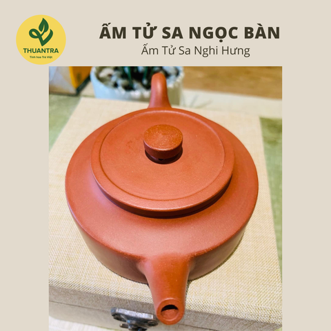  Ấm Tử Sa Ngọc Bàn - Ấm Tử Sa Nghi Hưng Trung Quốc - Thuận Trà Tân Cương 
