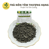  Trà Tôm Nõn Thượng hạng - Thuận Trà Tân Cương  - Trà Thái Nguyên chuẩn VietGap, OCOP 4 Sao 