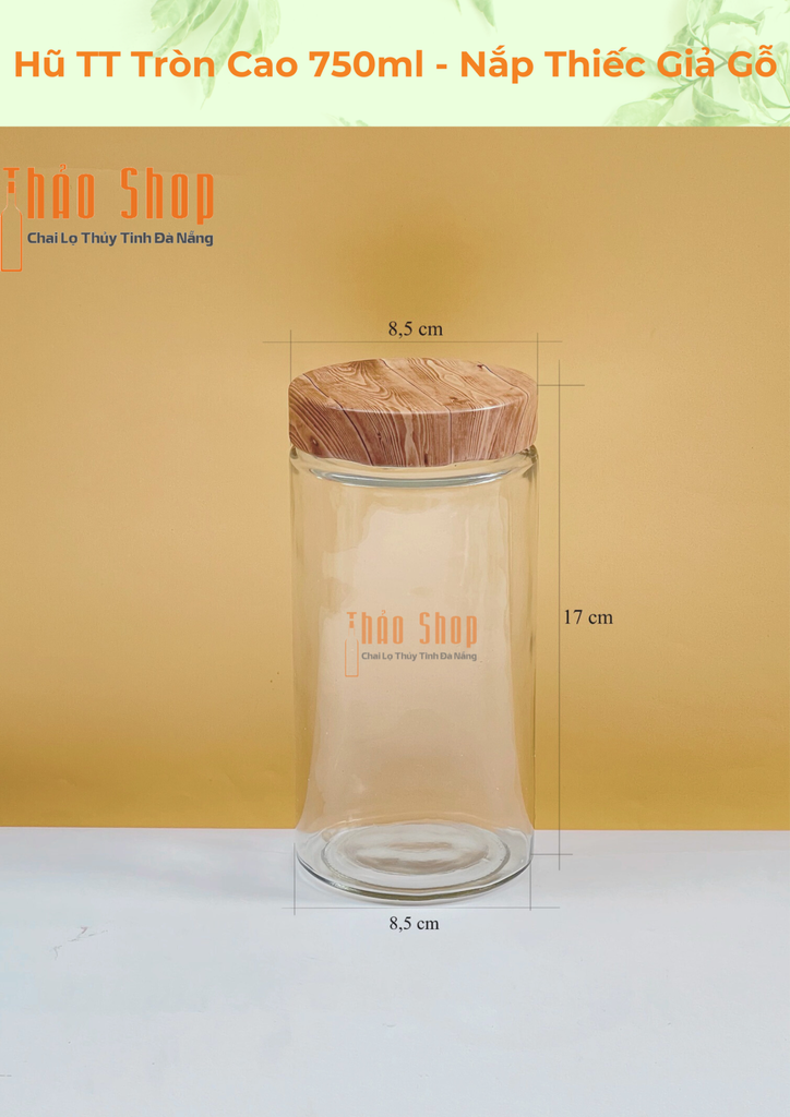 Hũ TT Tròn Cao 750ml - Nắp Thiếc Giả Gỗ