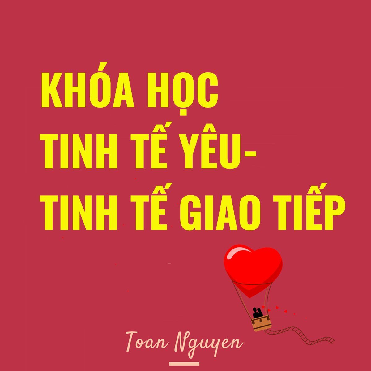  Khóa học Tinh Tế Yêu- Tinh Tế Giao Tiếp 