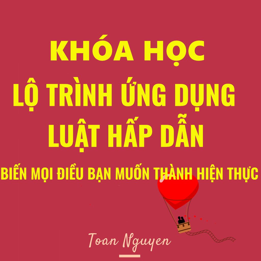  Khóa học Lộ trình ứng dụng luật hấp dẫn- Biến mọi điều bạn muốn trở thành hiện thực 