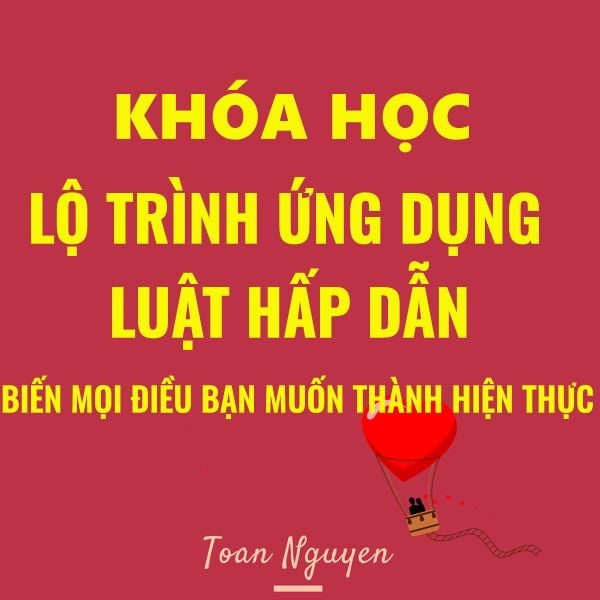  Khóa học Lộ trình ứng dụng luật hấp dẫn- Biến mọi điều bạn muốn trở thành hiện thực 