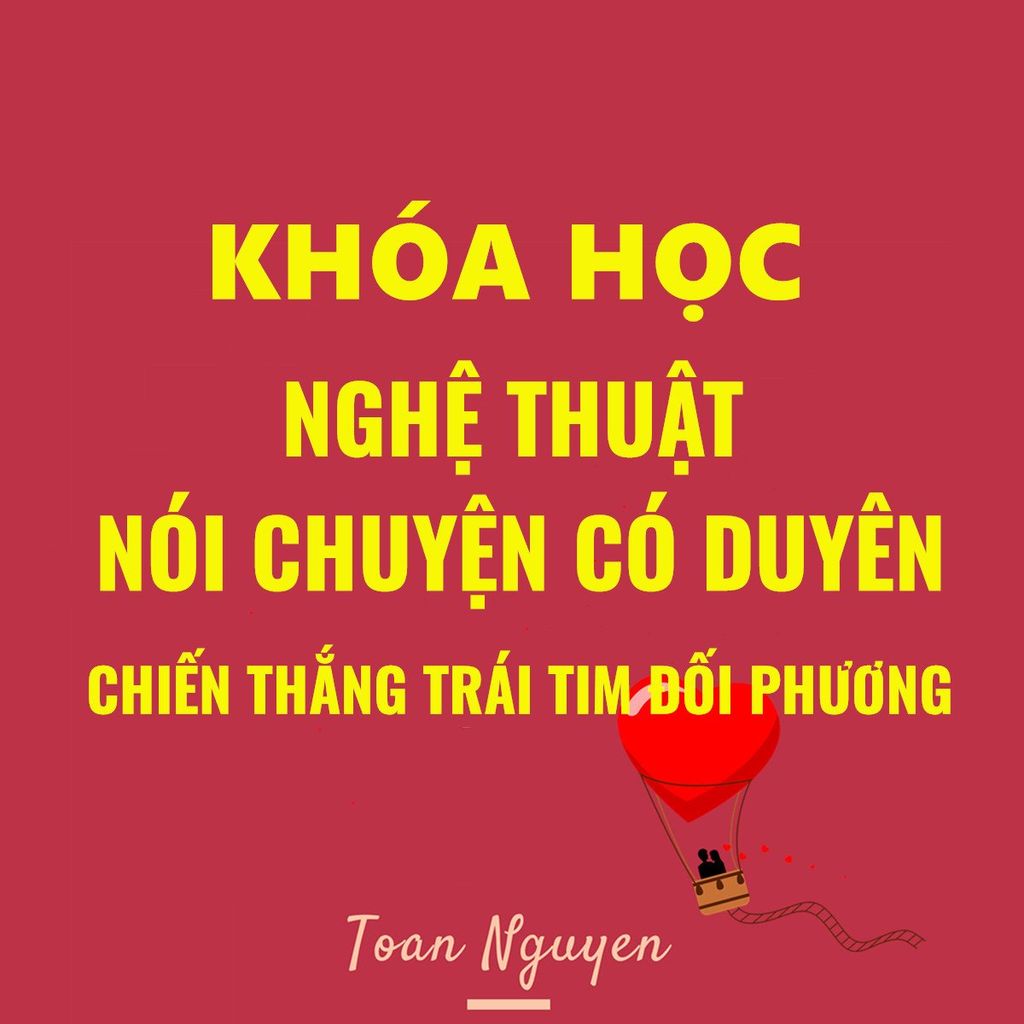  Khóa học nghệ thuật nói chuyện có duyên- Khiến ai cũng yêu bạn-Chiến thắng trái tim đối phương 